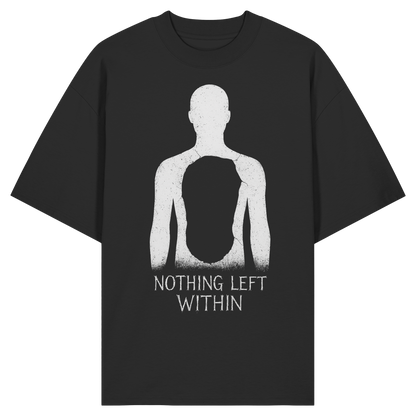 Nothing Left... - Organic Oversize Shirt