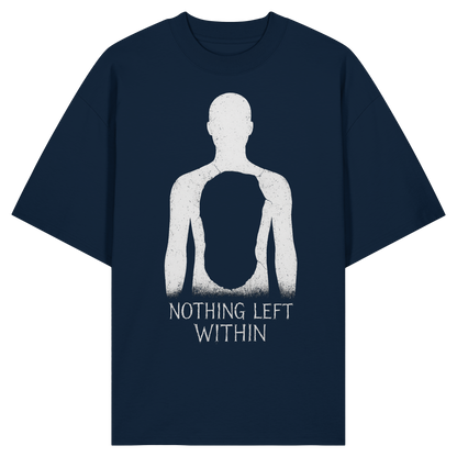 Nothing Left... - Organic Oversize Shirt