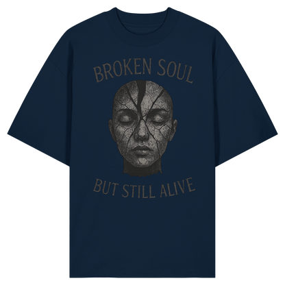 Broken soul but still alive - Organic Oversize Shirt