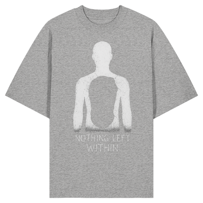 Nothing Left... - Organic Oversize Shirt